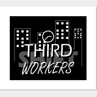 Third shift workers Posters and Art